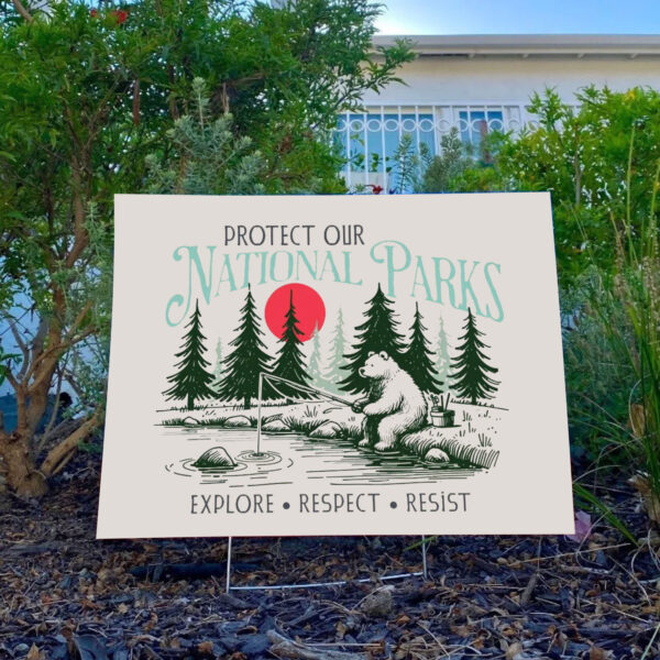 Protect Our National Parks, Resist Bear Anti Trump Yard Sign