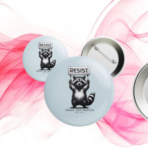 FDT RESIST National Parks, Raccoon Anti-Fascist Button