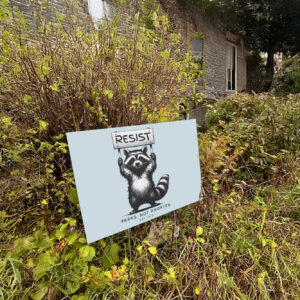 RESIST National Parks, Raccoon Anti-Fascist Yard Sign