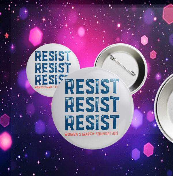 RESIST Women's March Foundation Button