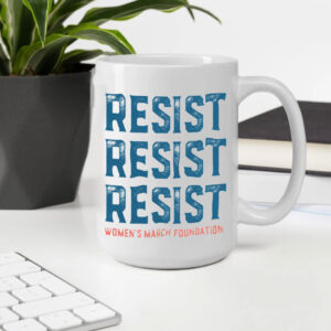 RESIST Women's March Foundation Mug