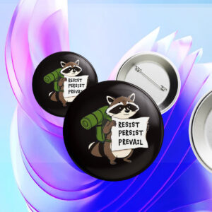 Raccoon Resist Persist Prevail Button