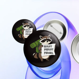 Raccoon Resist Persist Prevail Button