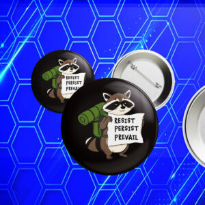 Raccoon Resist Persist Prevail Button