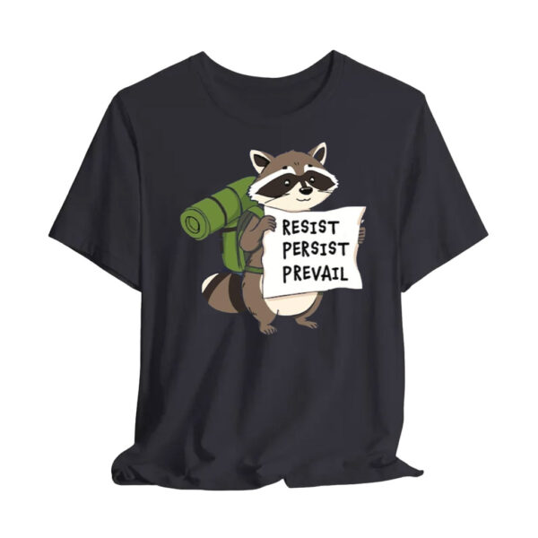 Raccoon Resist Persist Prevail T-Shirt