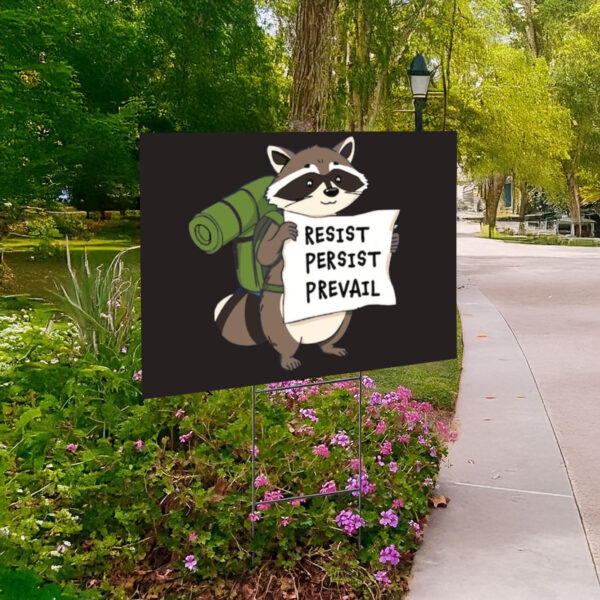 Raccoon Resist Persist Prevail Yard Sign