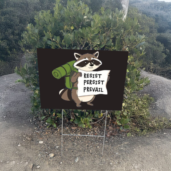 Raccoon Resist Persist Prevail Yard Sign