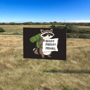 Raccoon Resist Persist Prevail Yard Sign