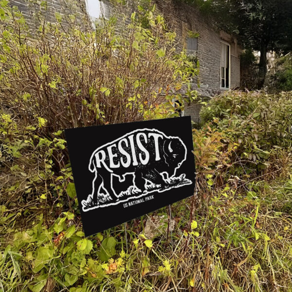 Resist ALT US National Park Yard Sign