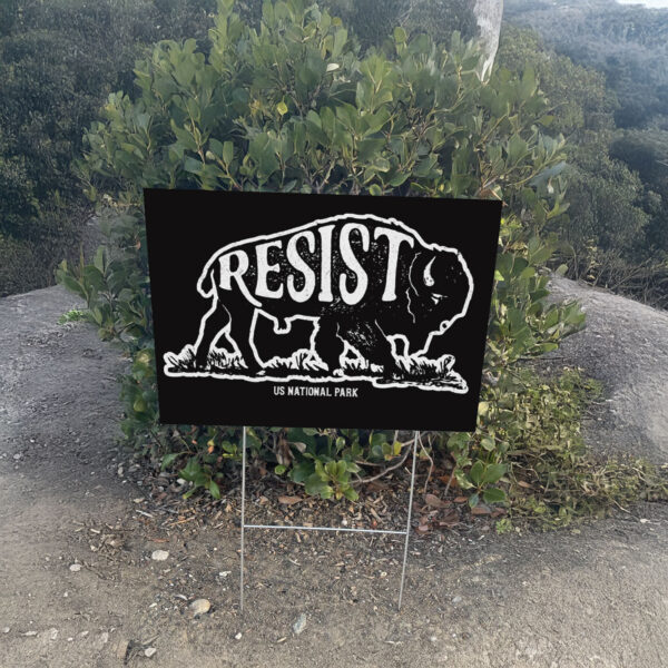 Resist ALT US National Park Yard Sign