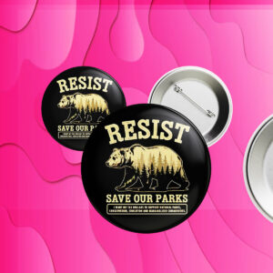 Resist Bear Save Our Parks Buttons