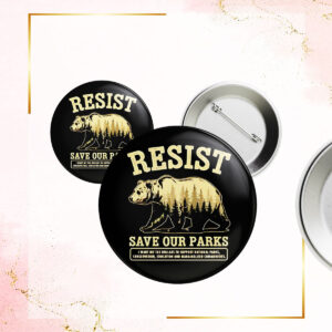 Resist Bear Save Our Parks Buttons