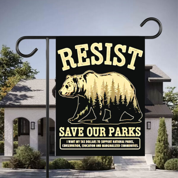 Resist Bear Save Our Parks Flags