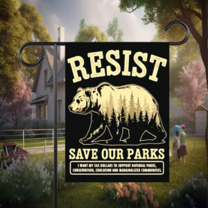 Resist Bear Save Our Parks Flags