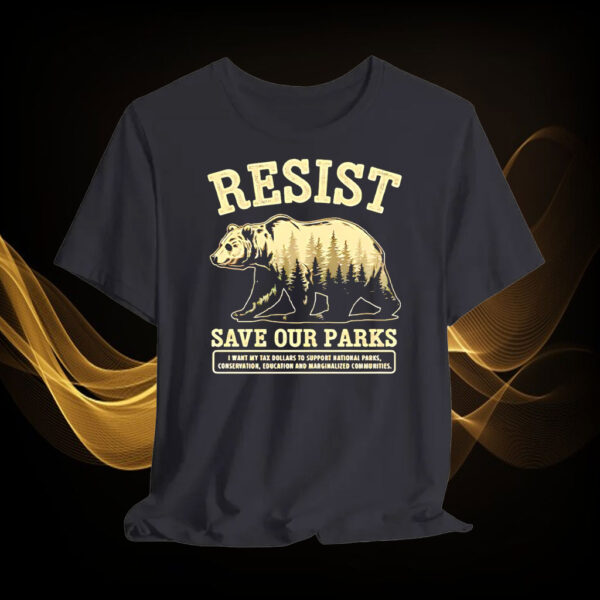 Resist Bear Save Our Parks T-Shirts