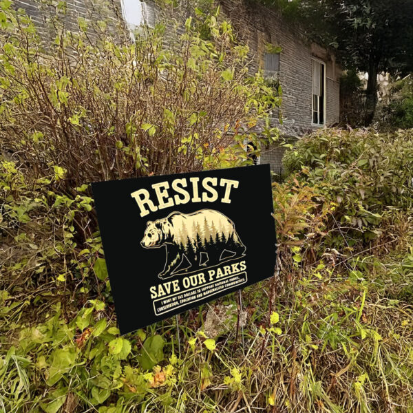 Resist Bear Save Our Parks Yard Sign