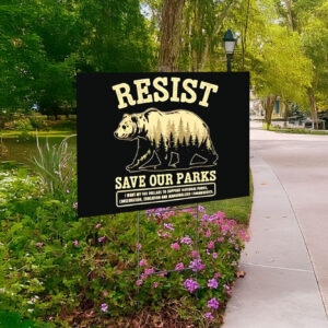 Resist Bear Save Our Parks Yard Sign