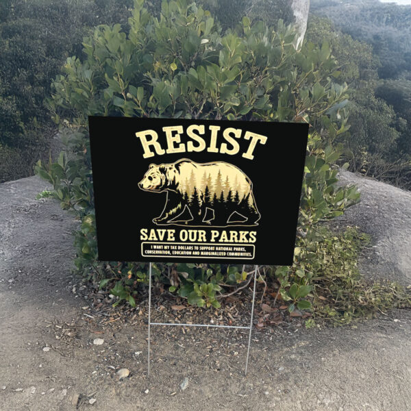 Resist Bear Save Our Parks Yard Sign