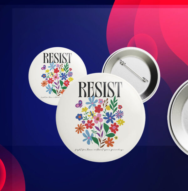 Resist Flowers Button