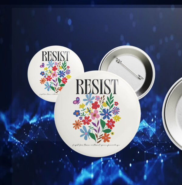 Resist Flowers Button