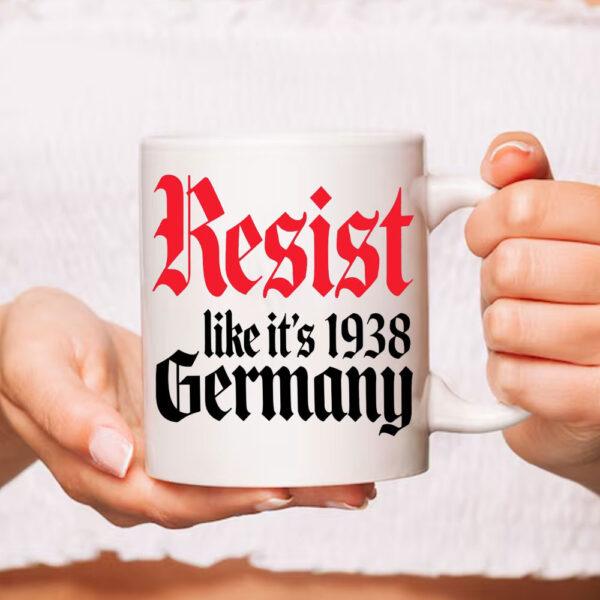 Resist It's Like 1938 Anti-Trump Mug