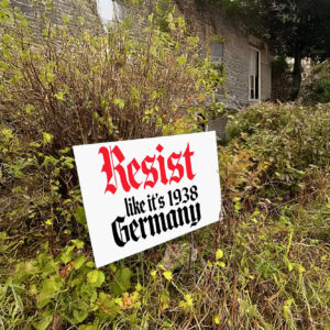 Resist It's Like 1938 Anti-Trump Yard Sign