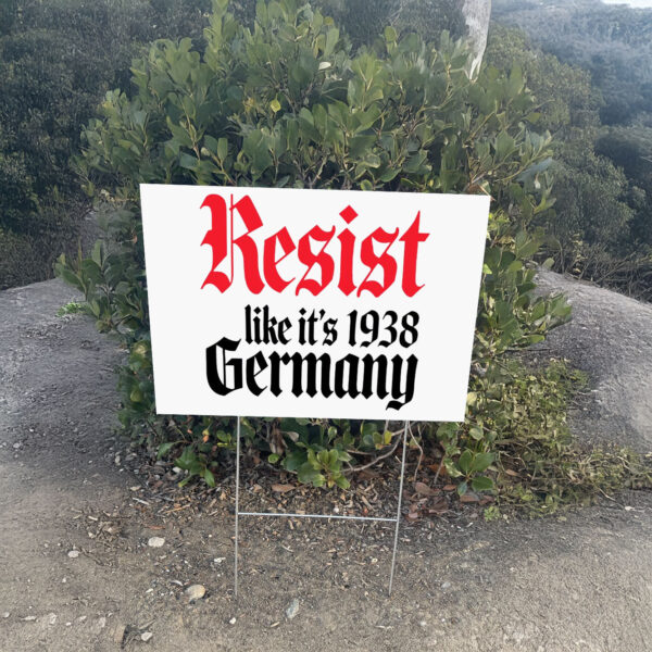 Resist It's Like 1938 Anti-Trump Yard Sign