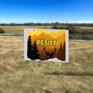 Resist National Parks FDT Trump Yard Sign