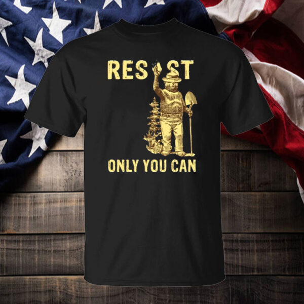 Resist Only You Can Prevent Fascism T-Shirt