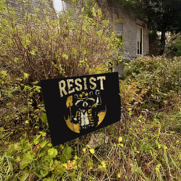 Resist Raccoon Yard Sign