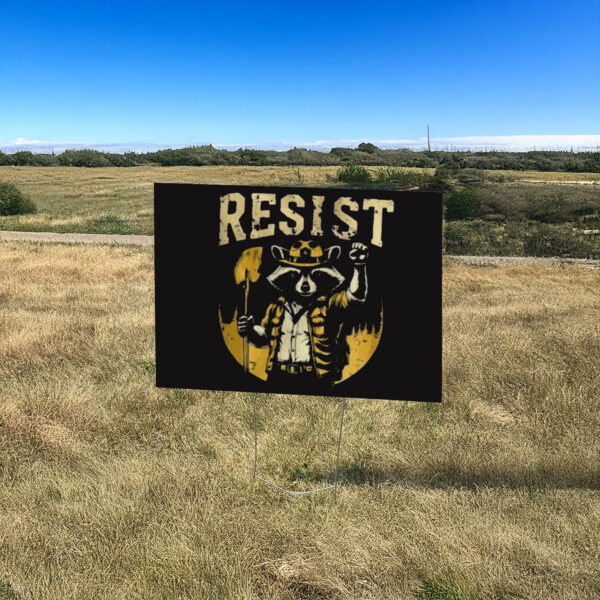 Resist Raccoon Yard Sign