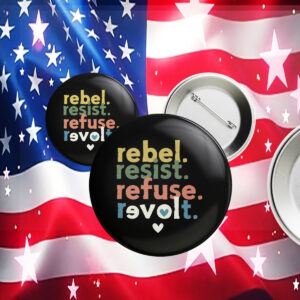 Resist Revolt Love, Progressive Liberals Anti Trump FDT Anti Fascism Button