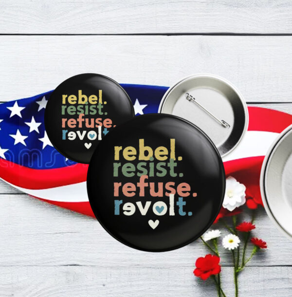 Resist Revolt Love, Progressive Liberals Anti Trump FDT Anti Fascism Button