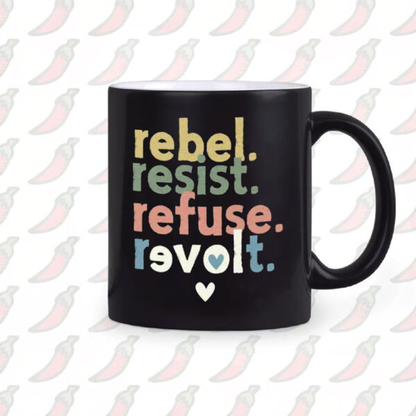 Resist Revolt Love, Progressive Liberals Anti Trump FDT Anti Fascism Mug