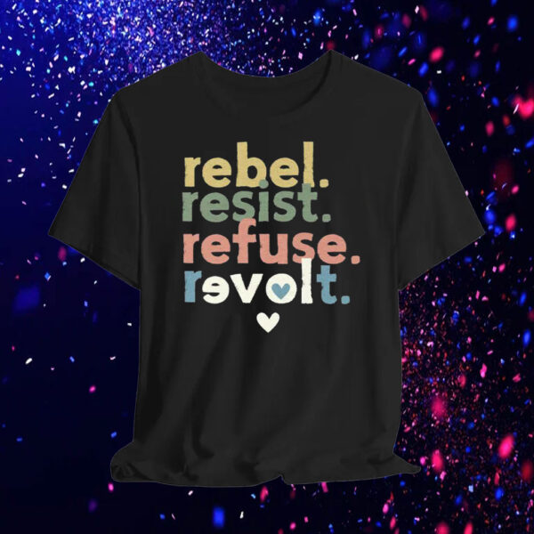 Resist Revolt Love, Progressive Liberals Anti Trump FDT Anti Fascism T-Shirt