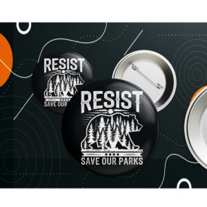 Resist Save Our Parks Alt US National Parks Bear Nature Button