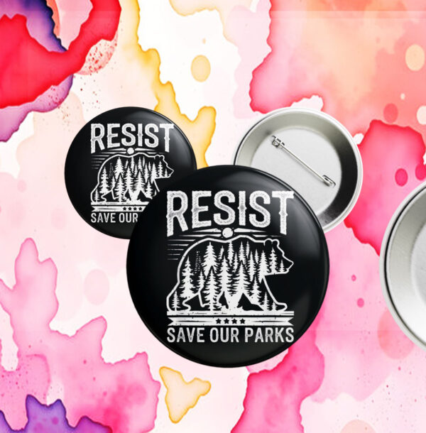 Resist Save Our Parks Alt US National Parks Bear Nature Button