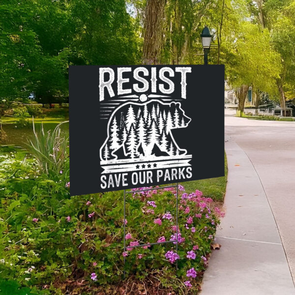 Resist Save Our Parks Alt US National Parks Bear Nature Yard Sign