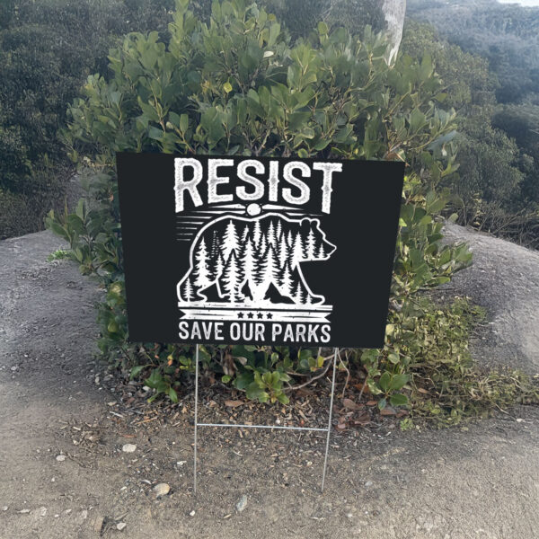 Resist Save Our Parks Alt US National Parks Bear Nature Yard Sign