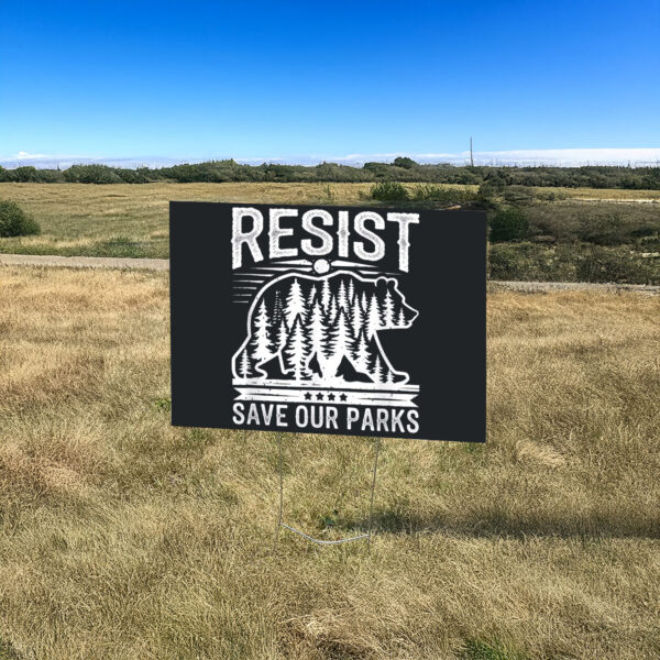 Resist Save Our Parks Alt US National Parks Bear Nature Yard Sign