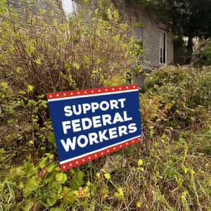 Resist Support Federal Workers Yard Sign