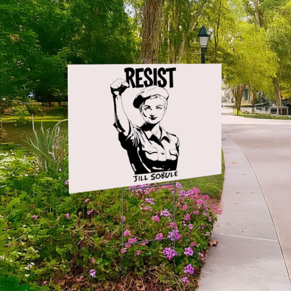 Resist jill sobule Yard Sign