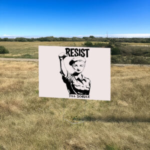 Resist jill sobule Yard Sign