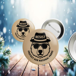 Resist, protect our national parks Button