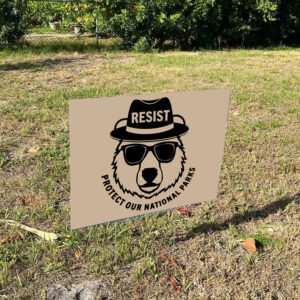 Resist, protect our national parks Yard Sign