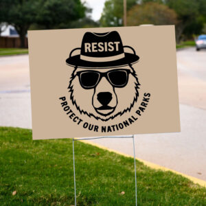 Resist, protect our national parks Yard Sign