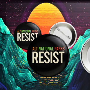 Retro ALT National Parks Resist This Land Is Our Land Button