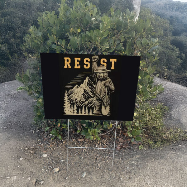 Smokey Bear Resist, Parks Over Profit Granola Yard Sign