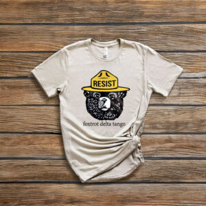 Smokey Resist Bear Foxtrot Delta Tango T-Shirt