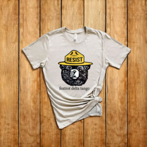 Smokey Resist Bear Foxtrot Delta Tango T-Shirt